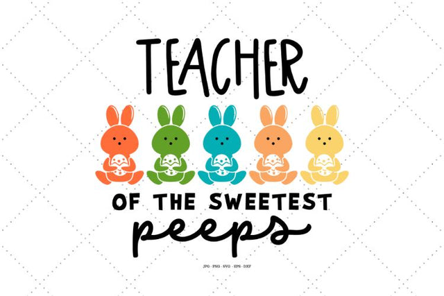 Peeps Svg, Easter Peeps, Easter Bunny Teacher SVG SVG Digital Designer 