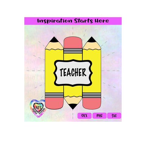 Pencils | Teacher | Label | Back to School - Transparent PNG SVG DXF - Silhouette, Cricut, ScanNCut SVG Aint That Sweet 
