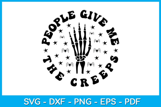 People Give Me The Creeps Halloween SVG PNG PDF Cut File SVG Creativedesigntee 
