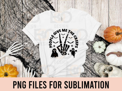 People give me the creeps PNG- Sublimation Design, Halloween sublimation , Halloween png, Spooky designs, Witchy png, Skeleton design, antisocial SVG BOO-design 