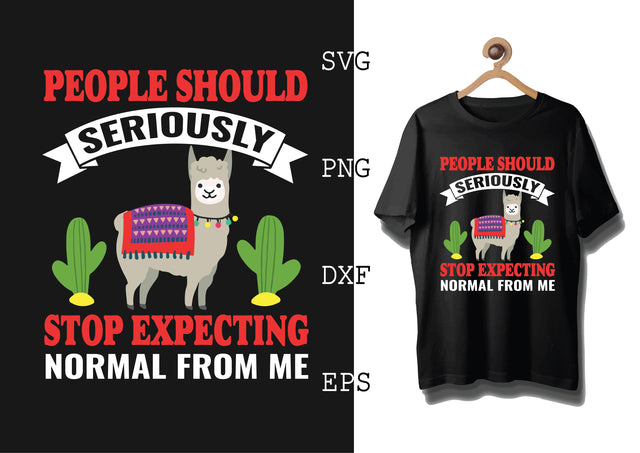 People Should Seriously Stop Expecting Normal From Me Svg, Alpaca Svg, Cute Llama Svg, Girl Llama, Svg SVG DesignTShirt 