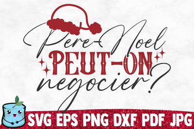 Pere Noel Peut On Negocier SVG MintyMarshmallows 