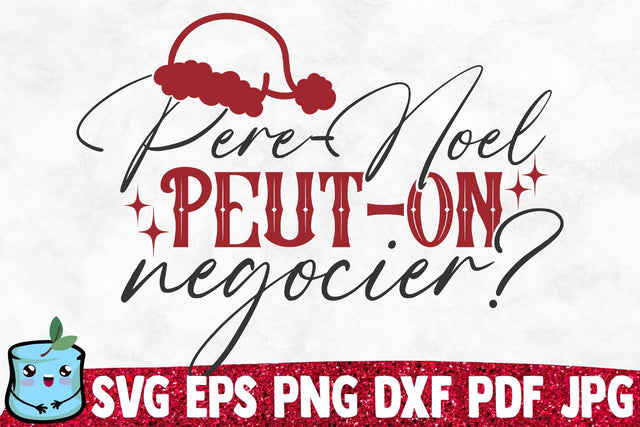 Pere Noel Peut On Negocier SVG MintyMarshmallows 