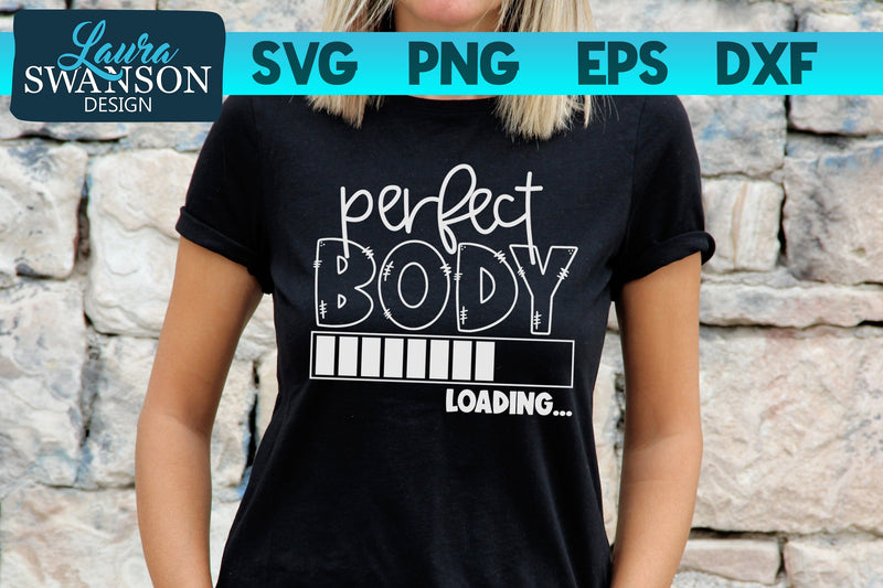 Perfect Body Loading SVG Cut File - So Fontsy
