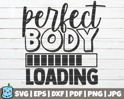 Perfect Body Loading SVG MintyMarshmallows 
