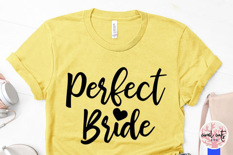 Perfect bride – Wedding SVG EPS DXF PNG SVG CoralCutsSVG 