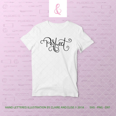 Perfect Hand lettered - SVG PNG DXF SVG Claire And Elise 