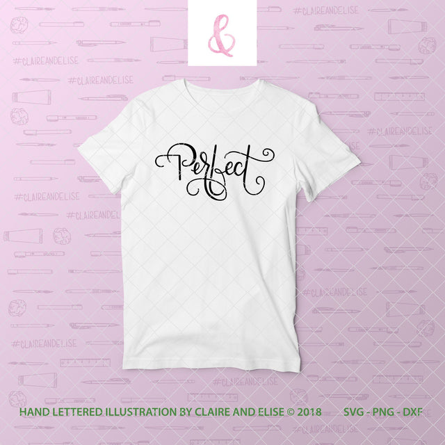 Perfect Hand lettered - SVG PNG DXF SVG Claire And Elise 