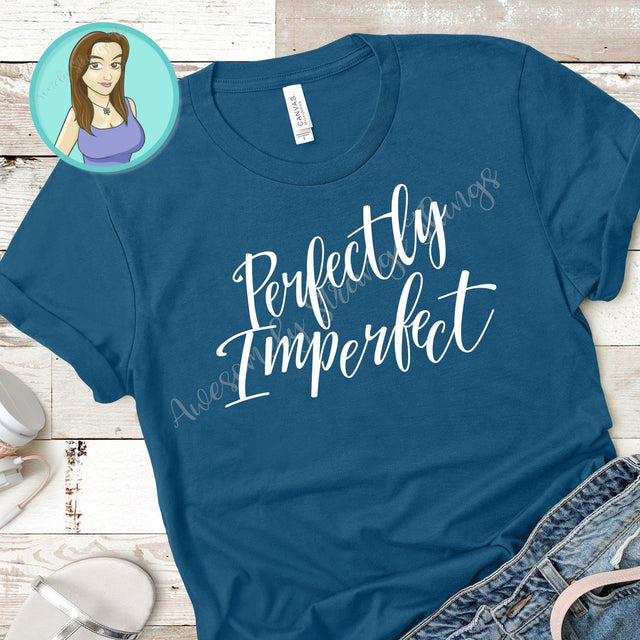 Perfectly Imperfect Motivational svg and png SVG Awesomely Strange Designs 
