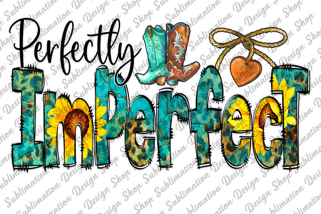 Perfectly Imperfect Png, Western Png, Sunflowers Png, Cowboy Boat Png, Turquoise Png, Leopard Png, Digital Download, Sublimation Designs Sublimation SublimationDesignShop 