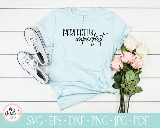 Perfectly Imperfect SVG, Christian svg, religious svg, blessed svg, mama svg, Inspirational svg, mom cut file, best mom svg, Svg Dxf, Eps SVG MyDesiredSVG 