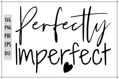 Perfectly Imperfect SVG Quote SVG MockupSvgVenue 