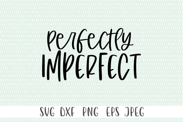 Perfectly Imperfect SVG SVG Simply Cutz 