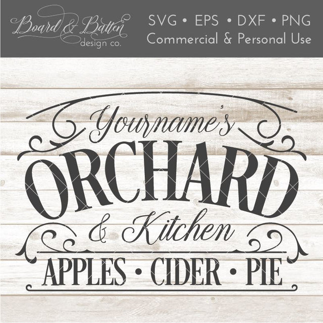 Personalizable Your Name Orchard & Kitchen Vintage SVG File SVG Board & Batten Design Co
