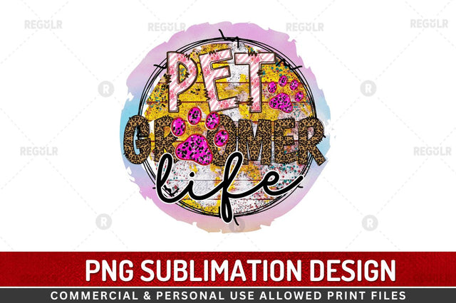 Pet groomer life SVG Sublimation Regulrcrative 