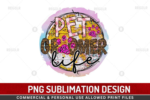Pet groomer life SVG Sublimation Regulrcrative 