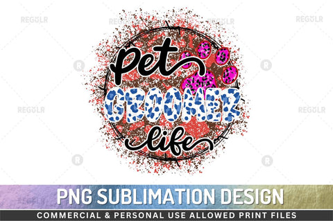 Pet groomer life SVG Sublimation Regulrcrative 