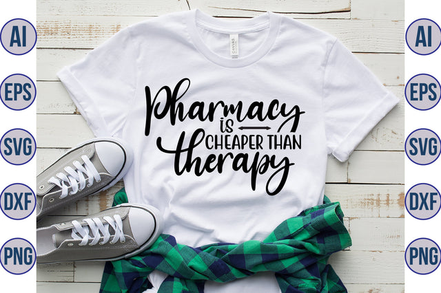 pharmacy is cheaper than therapy svg SVG nirmal108roy 