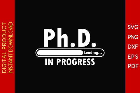 Phd Loading In Progress SVG PNG PDF Cut File SVG Creativedesigntee 