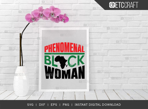 Phenomenal Black Woman SVG Cut File, Black History Svg, Feminist Svg, Afro Woman Svg, African American Svg, African American Quote Design, TG 00194 SVG ETC Craft 