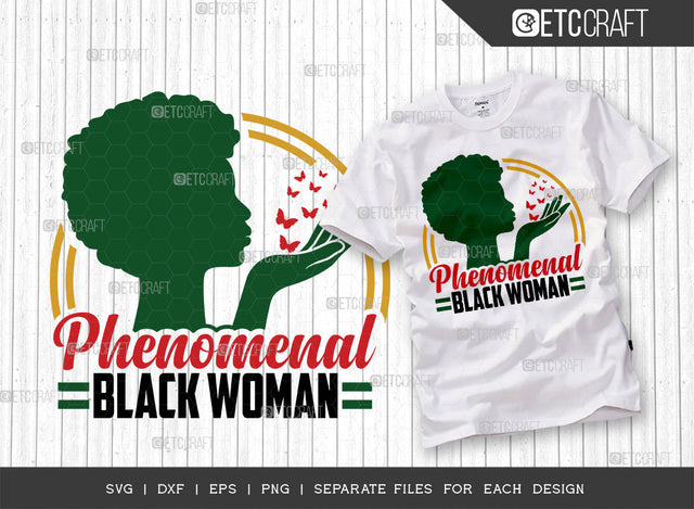 Phenomenal Black Woman SVG Cut File, Black Woman Svg, Black Queen Svg, Afro Lady Svg, Black History Svg, African American Svg, Phenomenal Woman, Afro Quote, ETC T00318 SVG ETC Craft 