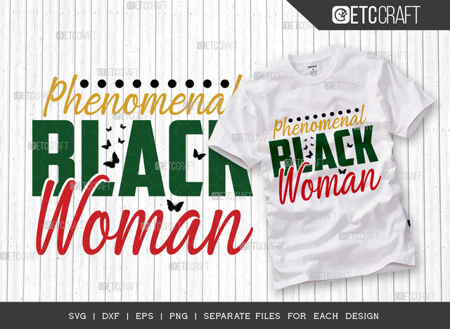 Phenomenal Black Woman SVG Cut File, Black Woman Svg, Black Queen Svg, Afro Lady Svg, Black History Svg, African American Svg, Phenomenal Woman, Afro Quote, ETC T00318 SVG ETC Craft 
