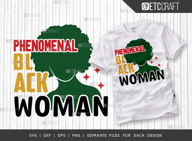 Phenomenal Black Woman SVG Cut File, Black Woman Svg, Black Queen Svg, Afro Lady Svg, Black History Svg, African American Svg, Phenomenal Woman, Afro Quote, ETC T00318 SVG ETC Craft 