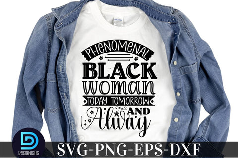 phenomenal black woman today tomorrow and always, Black Woman SVG SVG DESIGNISTIC 