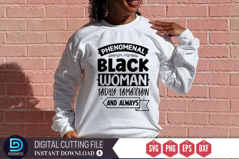 Phenomenal black woman today tomorrow and always SVG SVG DESIGNISTIC 
