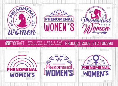 Phenomenal Women SVG Bundle, Womens Day Svg, Girl Power, Strong Women, International Womens Day, Womens Day Quote, ETC T00390 SVG ETC Craft 