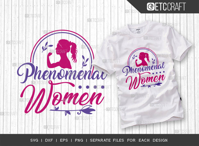 Phenomenal Women SVG Cut File, Womens Day Svg, Girl Power, Strong Women, International Womens Day, Womens Day Quote, ETC T00390 SVG ETC Craft 