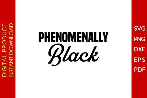 Phenomenally Black SVG PNG EPS PDF Cut File SVG Creativedesigntee 