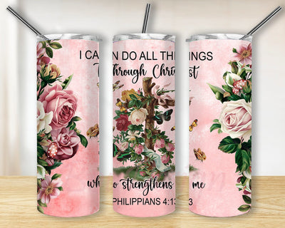 Philippians 4 13 20oz Skinny Tumbler Png, Floral Png, Bible Verse Png, I Can Do All Things Through Christ Who Strengthens Me, Religious Tumbler, Faith Tumbler Sublimation BouDesign 