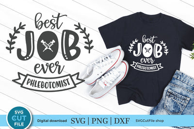 Phlebotomist svg, phlebotomy svg, best job ever SVG SVG Cut File 