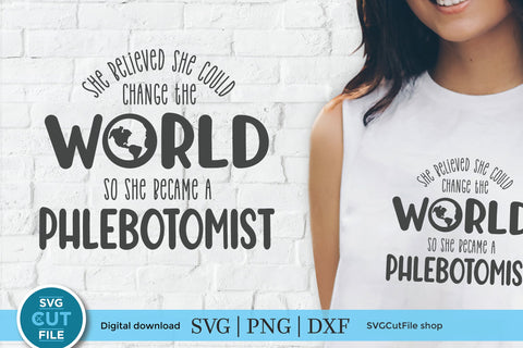 Phlebotomist svg, phlebotomy svg, change the world SVG SVG Cut File 
