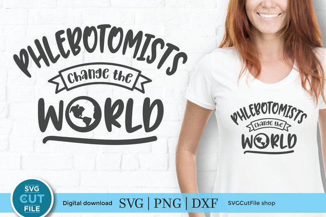 Phlebotomist svg, phlebotomy svg, change the world SVG SVG Cut File 