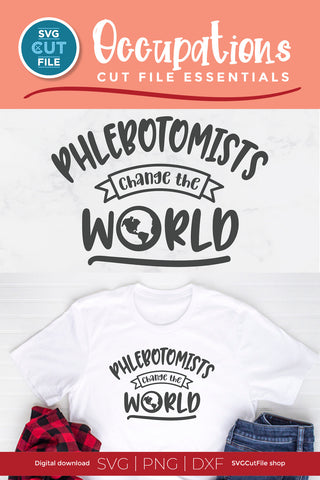 Phlebotomist svg, phlebotomy svg, change the world SVG SVG Cut File 