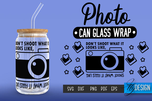 Photo Glass Can Wrap SVG | Camera Quotes SVG Fly Design 