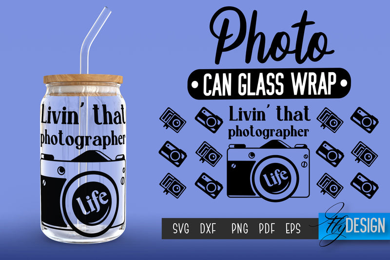 Photo Glass Can Wrap SVG | Camera Quotes SVG Fly Design 