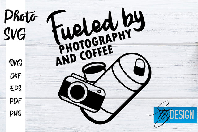 Photo SVG | Camera Quotes SVG | Motivation Quotes SVG SVG Fly Design 