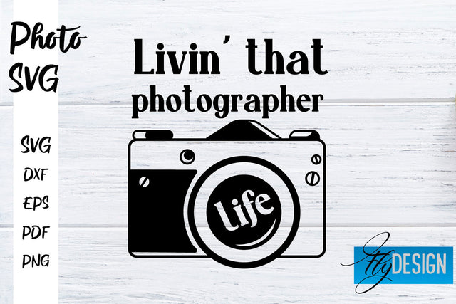 Photo SVG | Camera Quotes SVG | Motivation Quotes SVG SVG Fly Design 