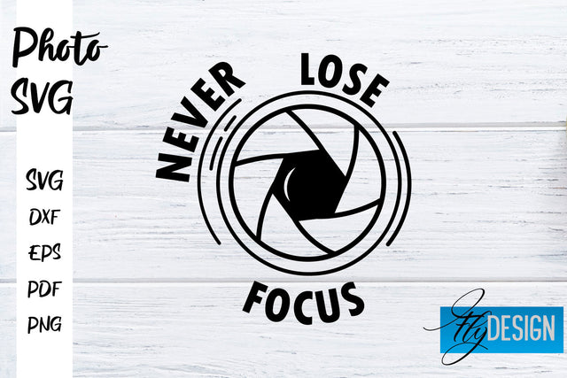 Photo SVG | Camera Quotes SVG | Motivation Quotes SVG SVG Fly Design 
