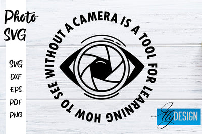 Photo SVG | Camera Quotes SVG | Motivation Quotes SVG SVG Fly Design 