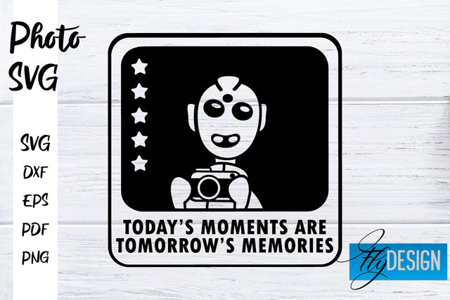 Photo SVG | Camera Quotes SVG | Motivation Quotes SVG SVG Fly Design 