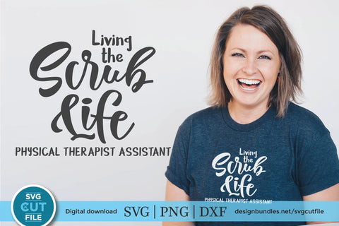 Physical therapist assistant svg, physical therapy svg, PTA svg, PTA scrub life svg SVG SVG Cut File 