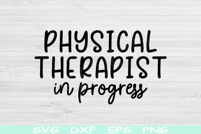 Physical Therapist Svg in Progress Png Cut Files, Physical Therapy Svg, PT Svg Files For Cricut, Therapist Shirt Svg Digital Download Design SVG TiffsCraftyCreations 