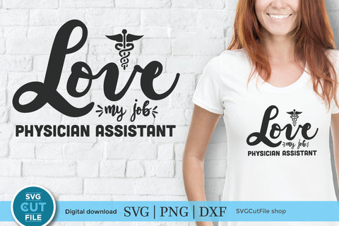 Physician assistant svg, a pa svg with Love my Job SVG SVG Cut File 