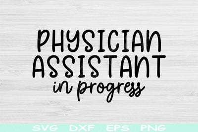 Physician Assistant Svg In Progress Dxf Png Eps Cut Files, PA Svg, Physician Assistant Shirt Svg Files For Cricut, PA Gift Svg Designs SVG TiffsCraftyCreations 