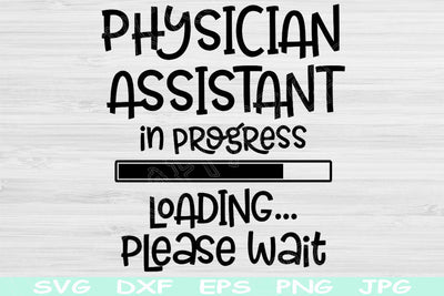 Physician Assistant Svg In Progress Loading Please Wait Svg Dxf Eps Png Instant Digital Download Design Svg For Cricut, Silhouette Cut Files SVG TiffsCraftyCreations 