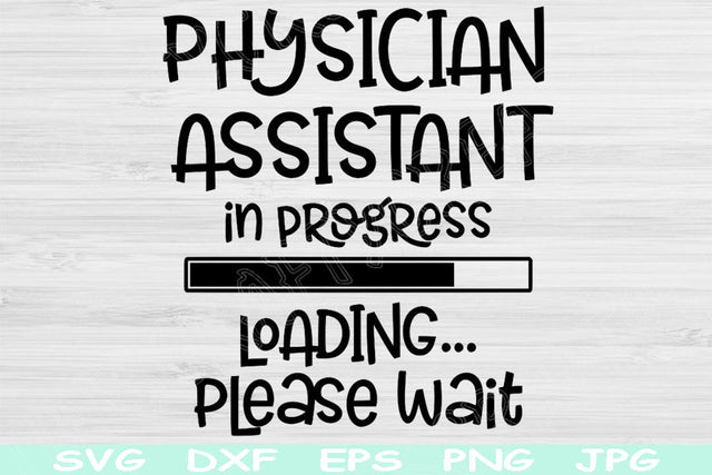 Physician Assistant Svg In Progress Loading Please Wait Svg Dxf Eps Png Instant Digital Download Design Svg For Cricut, Silhouette Cut Files SVG TiffsCraftyCreations 